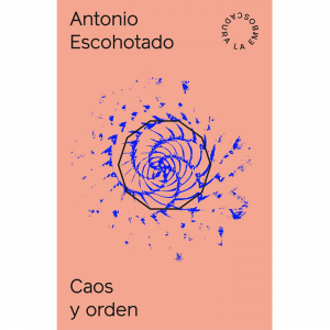 Antonio Escohotado – Caos y Orden