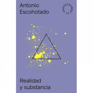 Antonio Escohotado – Realidad y Substancia